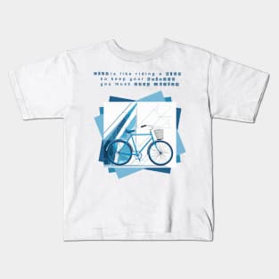 Life is like riding a bike Kids T-Shirt